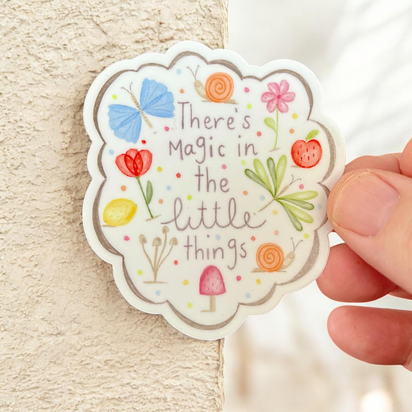 There’s Magic in the Little Things Vinyl Sticker: Permanent Decal