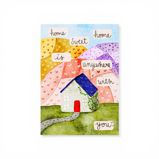 A4 Art Print: Home Sweet Home is Anywhere with You