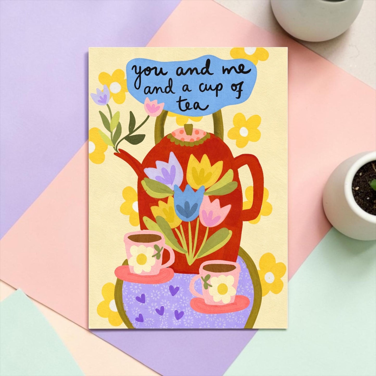 You and Me and a Cup of Tea
