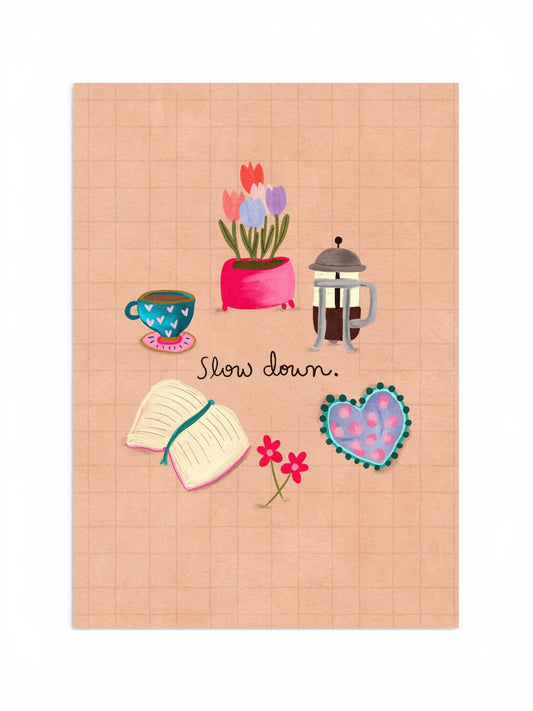A4 Art Print: Slow Down