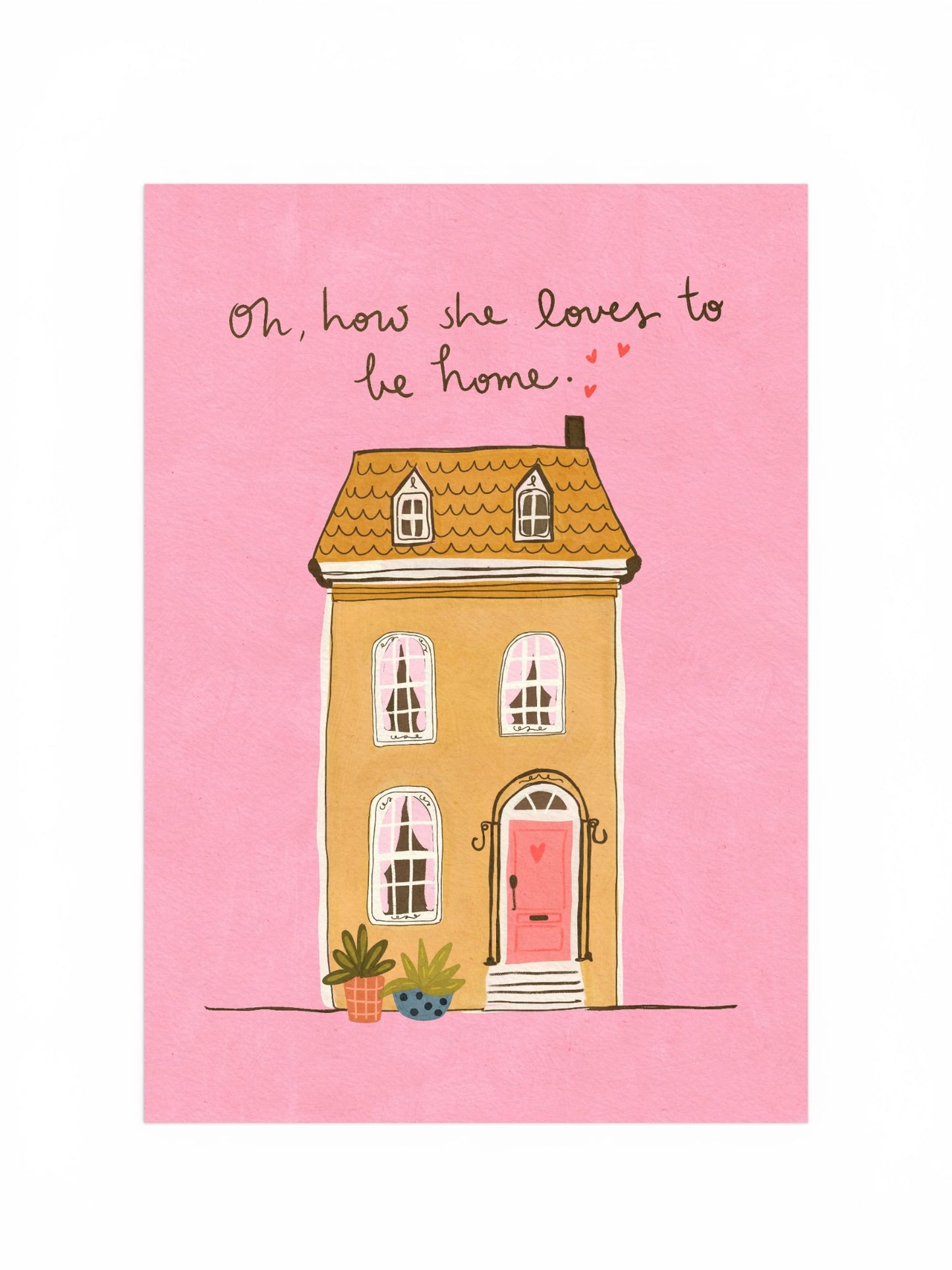 A4 Art Print: Oh, How She Loves to be Home