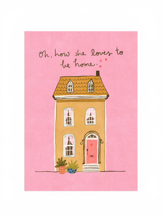A4 Art Print: Oh, How She Loves to be Home