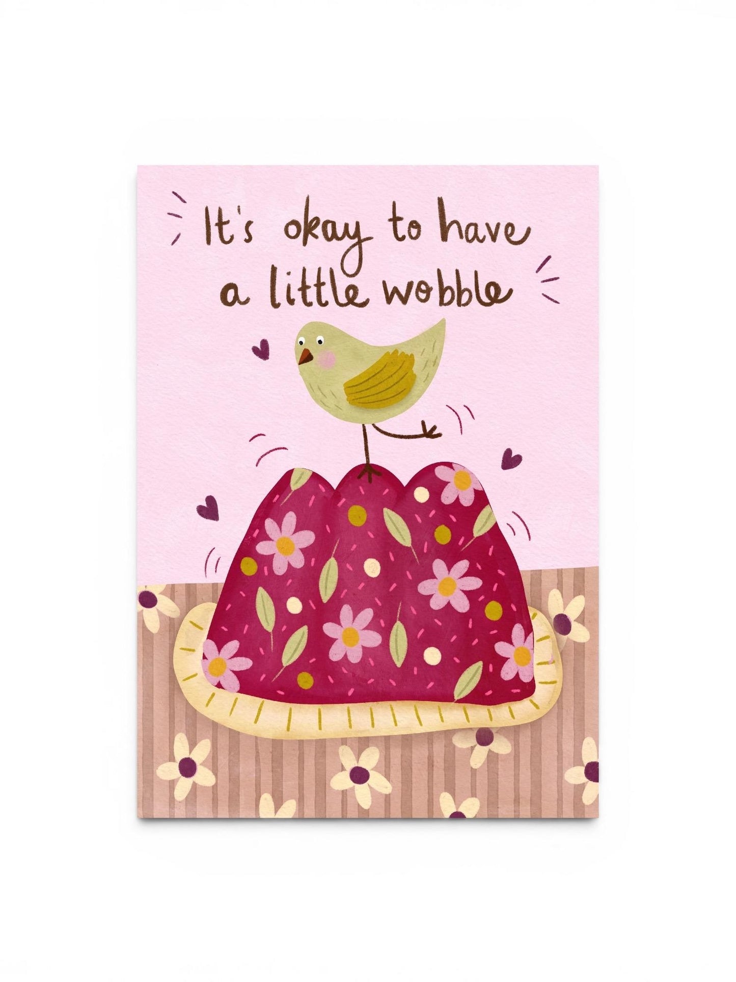 A4 Art Print: It’s Okay to Have a Little Wobble